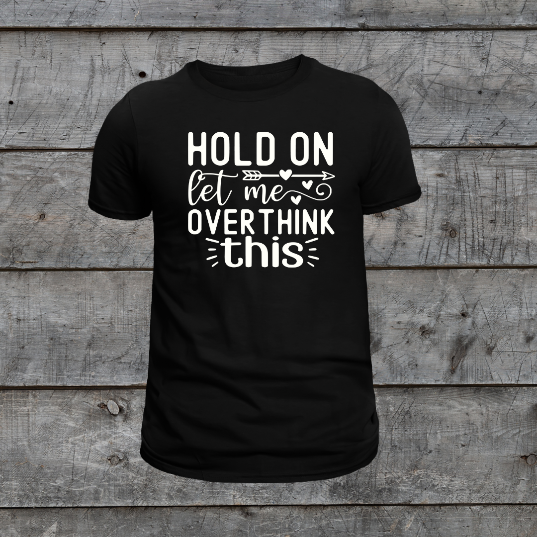 Let Me Overthink Screen Print Transfer