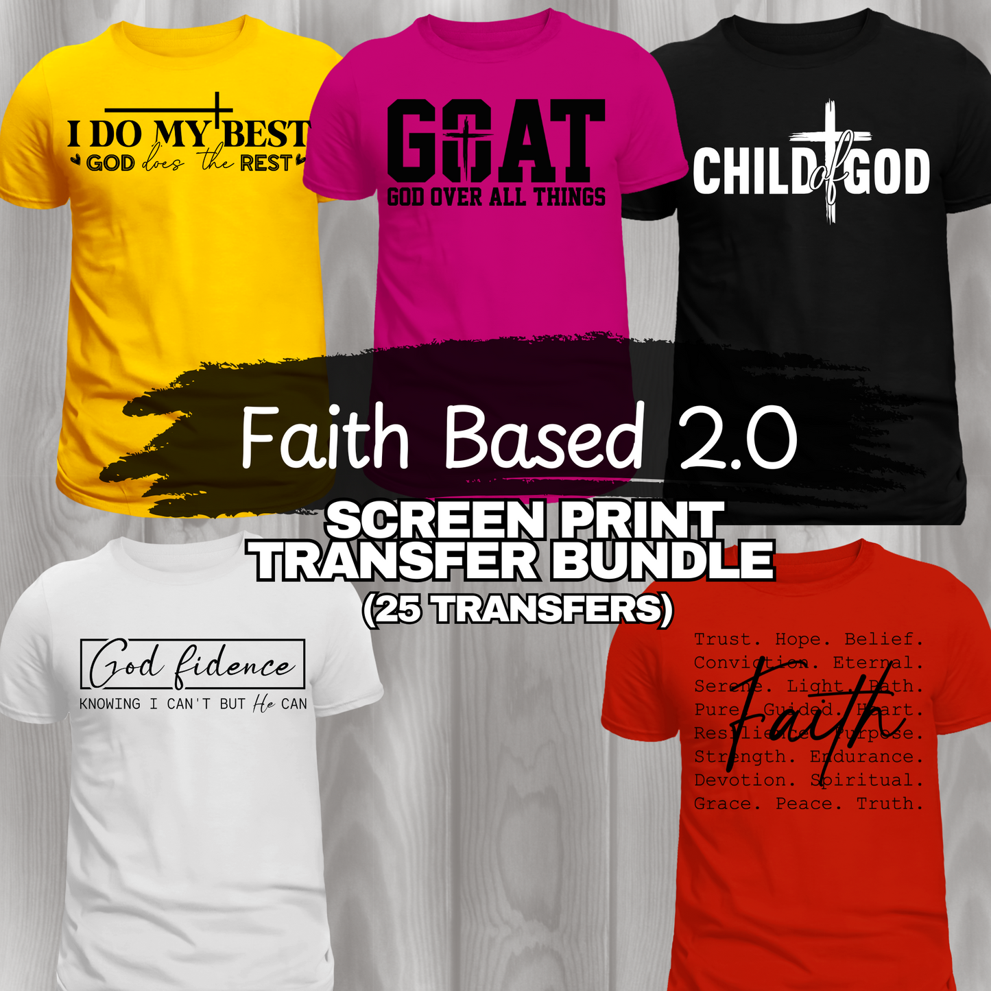 Faith Based 2.0 Screen Print Transfer Bundle (25 transfers)