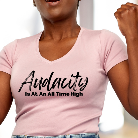 Audacity Is At An All Time High Screen Print Transfer