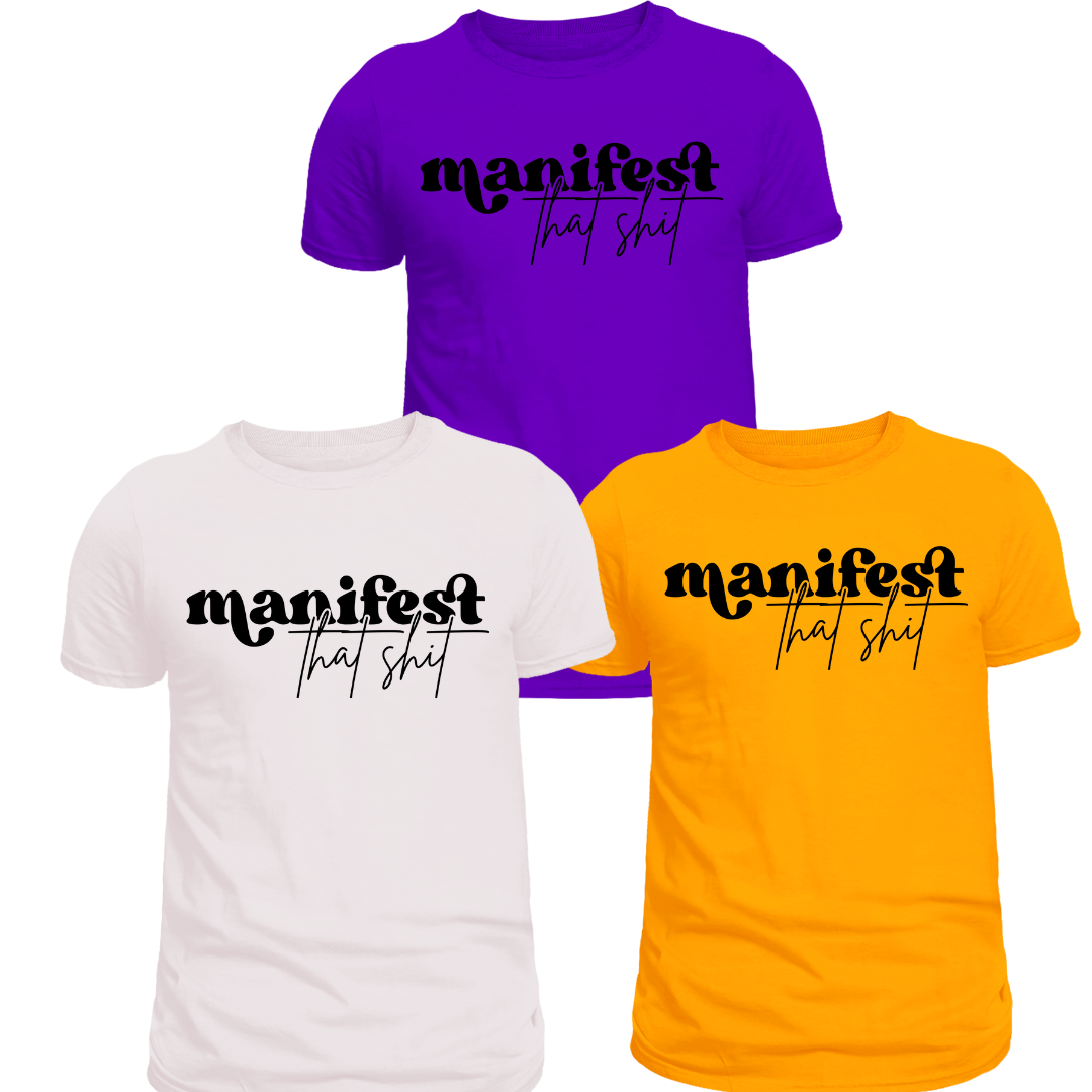 Manifest That Shit Screen Print Transfer