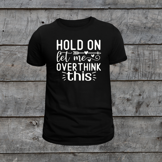 Let Me Overthink Screen Print Transfer