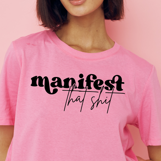 Manifest That Shit Screen Print Transfer
