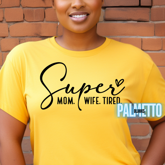 Super Mom, Wife, Tired Screen Print Transfer